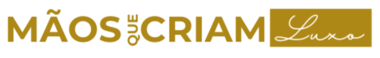 Mãos que criam Luxo